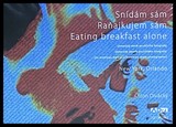 Sndm sm/ Raajkujem sm/ Eating breakfast alone